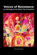 Cover: Voices of Resistance An Anthology by Sister City Connection Connection - Lulu.com