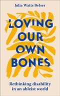 Cover: Loving Our Own Bones - John Murray Publishers Ltd
