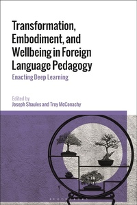 Abbildung von: Transformation, Embodiment, and Wellbeing in Foreign Language Pedagogy - Bloomsbury Academic