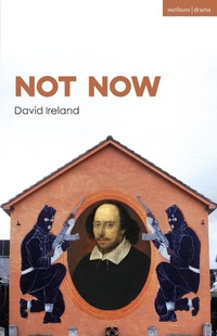 Enlarge image Cover: Not Now - Methuen Drama