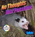 Cover: No Thoughts Just Possums - Union Square & Co.