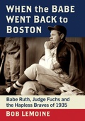 Cover: When the Babe Went Back to Boston - McFarland & Co Inc