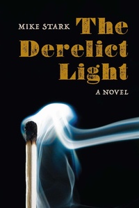 Enlarge image Cover: The Derelict Light - University of Nebraska Press