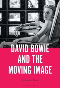 Abbildung von: David Bowie and the Moving Image - Bloomsbury Academic USA