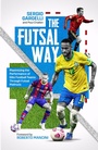 Cover: The Futsal Way - Pitch Publishing Ltd