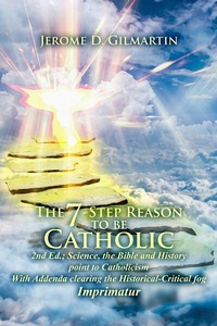Abbildung von: The 7-Step Reason to be Catholic 2nd Ed. - Proisle Publishing Services