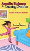 Cover: Amelia Fickson Is a Dancing Machine - Leaf Stone Publishing