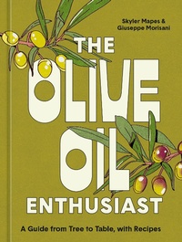 Abbildung von: The Olive Oil Enthusiast - Ten Speed Press