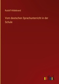 Cover: Vom deutschen Sprachunterricht in der Schule - Outlook Verlag