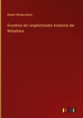 Cover: Grundriss der vergleichenden Anatomie der Wirbeltiere - Outlook Verlag