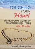 Cover: Touching Your Heart Inspirational stories of transformation From Soul to Soul - MT Coaching