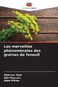 Cover: Les merveilles phenomenales des graines de fenouil - Editions Notre Savoir