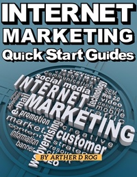 Enlarge image Cover: Quick Start Guides For Internet Marketing - arther d rog