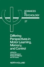 Cover: Differing Perspectives in Motor Learning, Memory, and Control - North-Holland