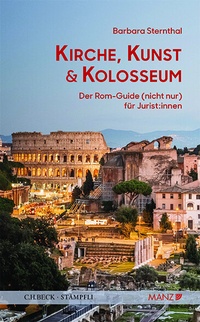Abbildung von: Kirche, Kunst und Kolosseum Der Rom-Guide (nicht nur) für Jurist:innen - Manz
