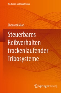 Abbildung von: Steuerbares Reibverhalten trockenlaufender Tribosysteme - Springer Vieweg