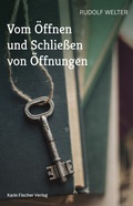Cover: Vom &Ouml;ffnen und Schlie&szlig;en von &Ouml;ffnungen - Fischer, Karin