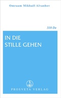 Cover: In die Stille gehen - Prosveta Deutschland