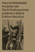 Cover: Arbeitet nie! - Edition Nautilus