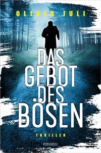 Abbildung von: Das Gebot des Bösen. Zwischen Gewalt und Moral - ein hochkarätiger Pageturner - Emons Verlag