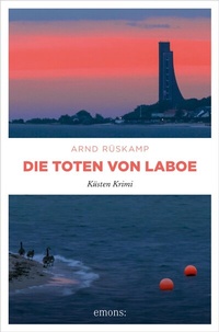 Abbildung von: Die Toten von Laboe. Marie Geisler und Frauke Frisch ermitteln - ein kulinarischer Krimi mit Humor - Emons Verlag