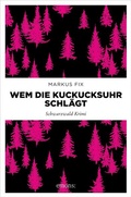 Cover: Wem die Kuckucksuhr schl&auml;gt - Emons Verlag