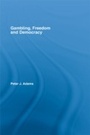 Cover: Gambling, Freedom and Democracy - Routledge