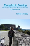 Cover: Thoughts in Passing Views of contemporary life, current events & just plain stuff - Lulu.com