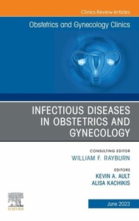 Abbildung von: Infectious Diseases in Obstetrics and Gynecology, An Issue of Obstetrics and Gynecology Clinics, E-Book - Elsevier