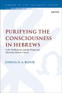 Abbildung von: Purifying the Consciousness in Hebrews - T.& T.Clark Ltd