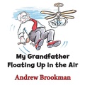 Cover: My Grandfather Floating Up in the Air - Arthur H.Stockwell Ltd