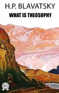 Cover: What is Theosophy - Strelbytskyy Multimedia Publishing