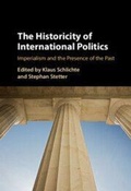 Cover: The Historicity of International Politics - Cambridge University Press