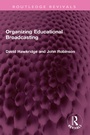 Cover: Organizing Educational Broadcasting - Routledge