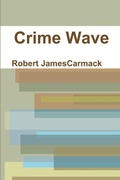 Cover: Crime Wave - Lulu.com