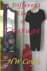 Enlarge image Cover: A Different Kind of Courage - Lulu.com