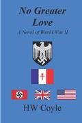 Cover: No Greater Love, A Novel of World War II - Lulu.com
