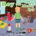 Cover: Roy the Messy Boy (Bedtime children's books for kids, early readers) - Bedtime children's books for kids, early readers