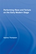 Cover: Performing Race and Torture on the Early Modern Stage - Routledge