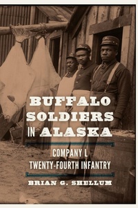 Enlarge image Cover: Buffalo Soldiers in Alaska - University of Nebraska Press