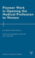 Cover: Pioneer Work in Opening the Medical Profession to Women - Rowman & Littlefield Publishers