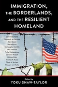 Cover: Immigration, the Borderlands, and the Resilient Homeland - Bernan Press