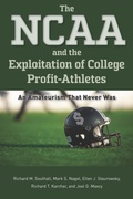 Cover: The NCAA and the Exploitation of College Profit-Athletes - University of South Carolina Press