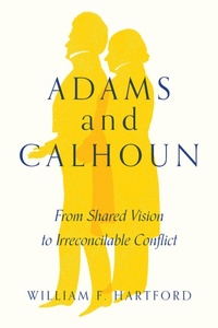 Enlarge image Cover: Adams and Calhoun - University of South Carolina Press