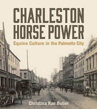 Abbildung von: Charleston Horse Power - University of South Carolina Press