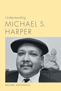 Cover: Understanding Michael S. Harper - University of South Carolina Press