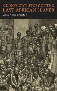 Abbildung von: Cudjo's Own Story of the Last African Slaver - Martino Fine Books