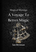 Cover: Magical Musings A Voyage To Better Magic - Lulu.com