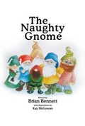 Cover: The Naughty Gnome - Brian Bennett Books