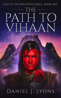 Enlarge image Cover: The Path to Vihaan - Daniel J. Lyons III